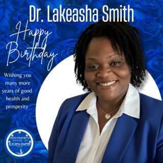 Happy Birthday, Dr. Lakeasha Smith, from Xi Xi Zeta!

On behalf of the entire Xi Xi Zeta Chapter, we want to wish you the happiest of birthdays! We hope your day is filled with joy, laughter, and everything you wished for. May the year ahead be even brighter!