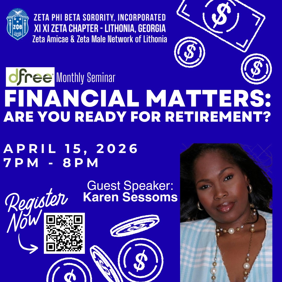 Itโs never too early (or too late) to start planning for the future. ๐
Join the Xi Xi Zeta Chapter and the Zeta Amicae & Zeta Male Network of Lithonia for our dfree Monthly Seminar, โFinancial Matters: Are You Ready for Retirement?โ We are excited to welcome Guest Speaker Karen Sessoms to share her expertise and help us navigate the path to financial freedom.
๐ Date: April 15, 2026
๐ Time: 7:00 PM - 8:00 PM
๐ Location: Register via the QR code in the flyer!
Donโt miss this opportunity to get your questions answered and secure your legacy. See you there! ๐๐๏ธ