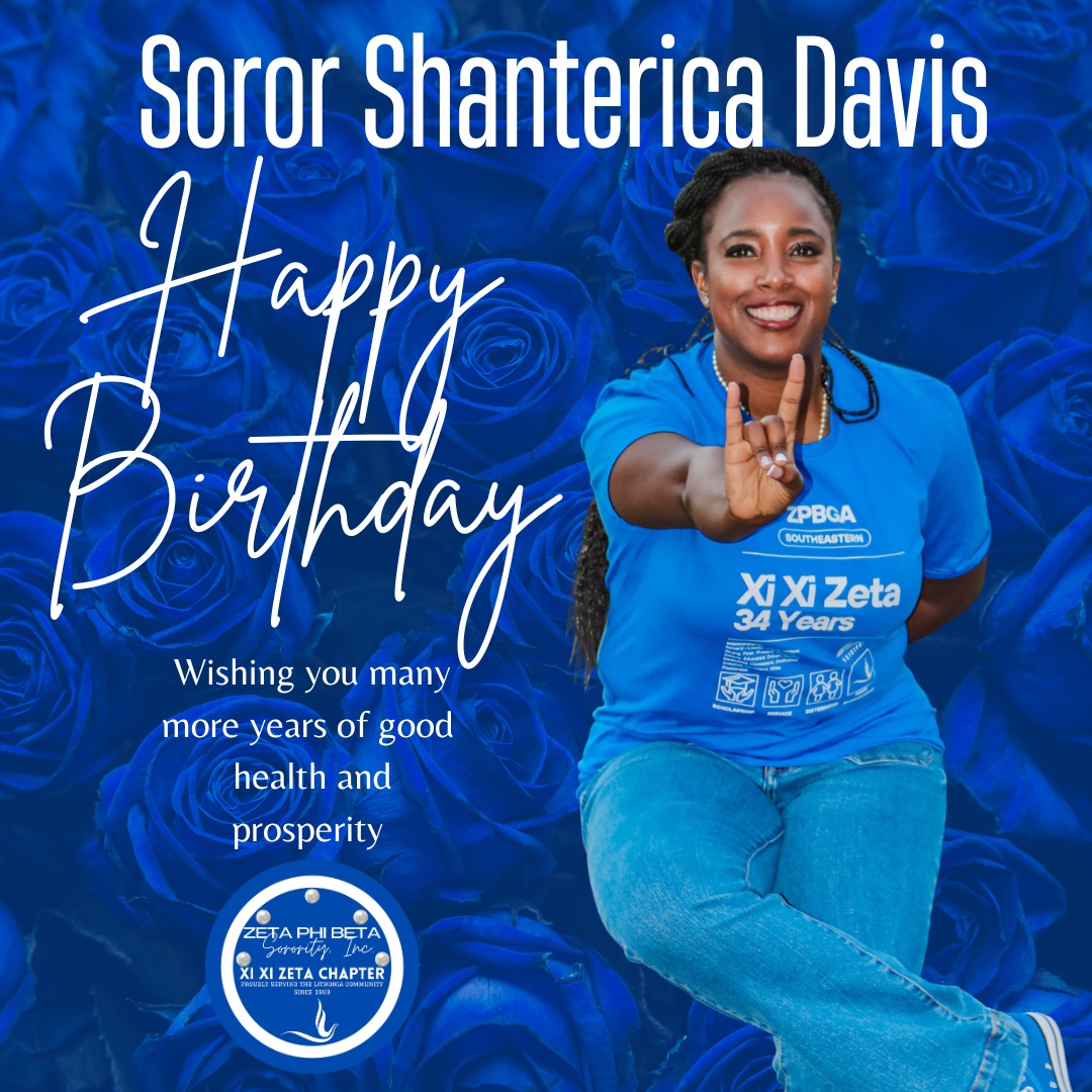Happy Birthday, Shanterica Davis, from Xi Xi Zeta!
On behalf of the entire Xi Xi Zeta Chapter, we wish you the happiest of birthdays! We hope your day is filled with joy, laughter, and everything you wished for. May the year ahead be even brighter!