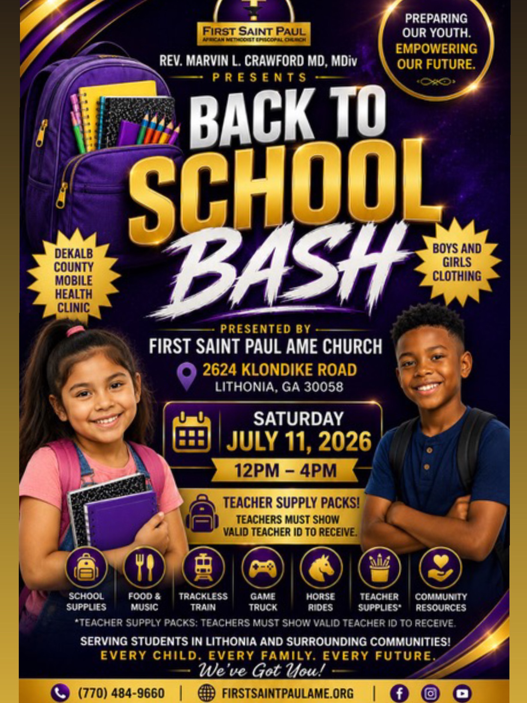 📚🎒 BACK TO SCHOOL BASH 2026! 🎒📚
Join First Saint Paul AME Church @fspamec as we help students start the new school year with confidence!
🗓 Saturday, July 11, 2026
🕛 12:00 PM – 4:00 PM
📍 2624 Klondike Road, Lithonia, GA 30058
✨ FREE community event featuring:
🎒 School supplies
👕 Boys & Girls clothing
🍽️ Food & Music
🚛 Trackless Train & Game Truck
🐴 Horse Rides
📚 Teacher Supply Packs (Teachers must present a valid school ID.)
🏥 DeKalb County Mobile Health Clinic
🤝 Community Resources
We’re proud to serve students and families throughout Lithonia and surrounding communities because every child deserves a strong start to the school year. 💜💛
📢 Tag a parent, teacher, or friend who needs to know about this event and help us spread the word!
#BackToSchoolBash #FirstSaintPaulAME #LithoniaGA #BackToSchool #CommunityStrong SchoolSupplies TeacherSupport DeKalbCounty ServingOurCommunity EveryFamilyEveryFuture YouthEmpowerment WeveGotYou